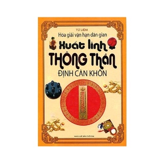 Sách - Xuất Linh Thông Thần Định Càn Khôn - Hóa Giải Vận Hạn Dân Gian (Tái bản 2018) minh lâm