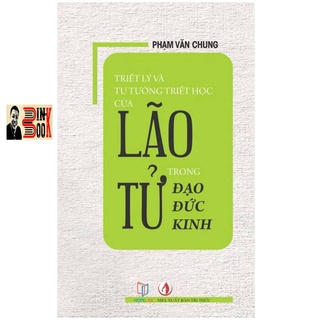 Sách - Triết Lý Và Tư Tưởng Triết Học Của Lão Tử Trong Đạo Đức Kinh - Phạm Văn Chung (Bình Book)