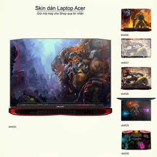 Skin dán Laptop Acer in hình Dota 2 _nhiều mẫu 5 (inbox mã máy cho Shop)