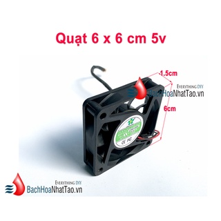 Quạt 6cm x 6cm 5v