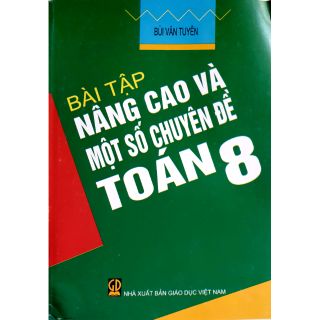 Sách - Bài Tập Nâng Cao Và Một Số Chuyên Đề Toán 8