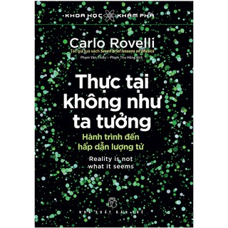 Sách-Thực Tại Không Như Ta Tưởng:Hành Trình Đến Hấp Dẫn Lượng Tử