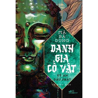[Mã LIFEMALL995 giảm 10% đơn 99K] Sách - Danh Gia Cổ Vật - Kỳ Án Đầu Phật