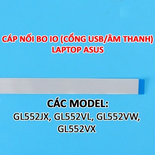 Cáp nối bo IO ( bo chứa cổng USB và cổng âm thanh ) laptop Asus GL552JX GL552VL GL552VW GL552VX GL552