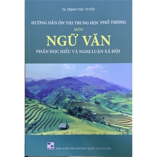 Sách - Hướng dẫn ôn thi Trung học phổ thông môn Ngữ văn - Phần đọc hiểu và nghị luận