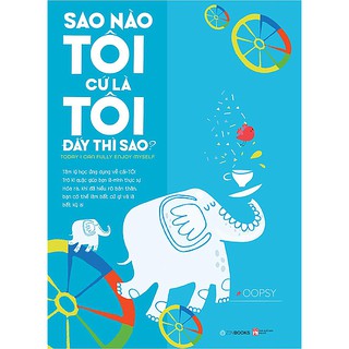 SÁCH - Sao nào tôi cứ là tôi đấy thì sao?