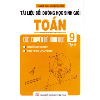 Sách - Tài liệu bồi dưỡng học sinh giỏi Toán THCS các chuyên đề hình học 9 tập 2