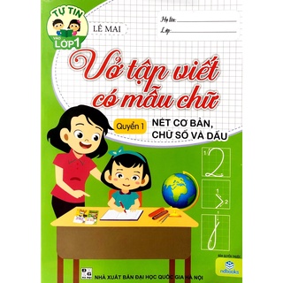 Sách - Vở Tập Viết Có Mẫu Chữ (Nét Cơ Bản, Chữ Số Và Dấu) - Quyển 1