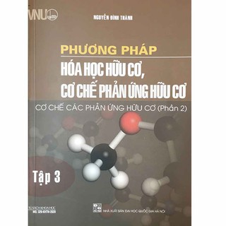 Sách - Phương Pháp Hóa Học Hữu Cơ - Cơ Chế Các Phản Ứng Hữu Cơ (Phần 2) (Tập 3)