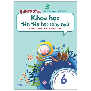 Sách - Khoa Học Tiền Tiểu Học Song Ngữ - Sách Luyện Tập 6