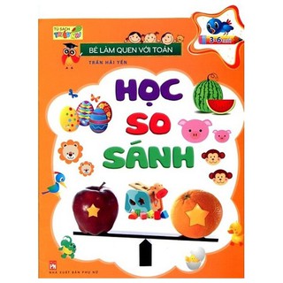 [Mã LT50 giảm 50k đơn 250k] Sách - Bé Làm Quen Với Toán - Học So Sánh (Tái Bản 2019)