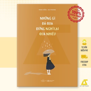 Sách - Những gì đã qua đừng nghĩ lại quá nhiều (tái bản)
