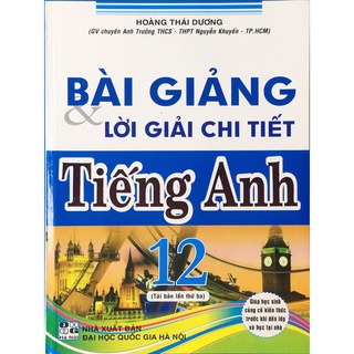 Sách - Bài giảng &amp; lời giảng chi tiết Tiếng Anh 12