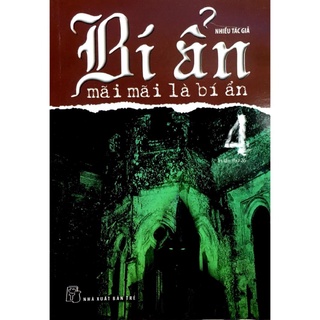 Sách - Bí Ẩn Mãi Mãi Là Bí Ẩn 04-NXB trẻ