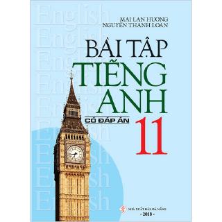 Sách - Bài Tập Tiếng Anh 11 (Có Đáp Án) (Tái Bản 2018)