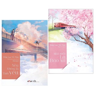 Sách - Combo Nếu Không Là Tình Yêu + Mãi Mãi Là Bao Xa ( Tái Bản 2019)