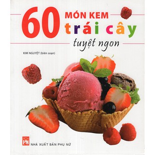 Sách- 60 món kem trái cây tuyệt ngon