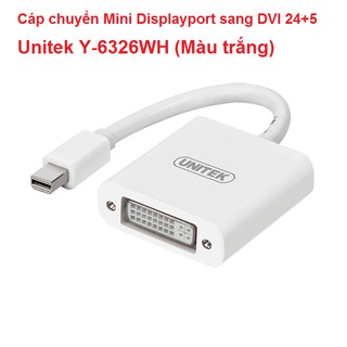 Cáp chuyển Mini Displayport sang DVI 24+5 Unitek Y-6326WH (Màu trắng)