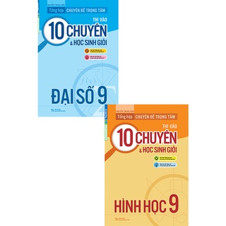Combo Tổng Hợp Chuyên Đề Trọng Tâm Thi Vào 10 Chuyên Và Học Sinh Giỏi: Đại Số 9 Và Hình Học 9 (Bộ 2 Cuốn)