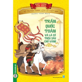 Sách - Bộ Truyện Tranh Lịch Sử Việt Nam - Khát Vọng Non Sông _ Trần Quốc Toản Và Lá Cờ Thêu Sáu Chữ Vàng