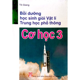 Sách Bồi Dưỡng Học Sinh Giỏi Vật Lí THPT: Cơ Học 3
