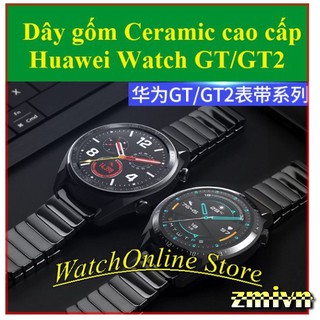 Dây gốm Ceramic dành cho Huawei Watch GT /GT2 42mm 46mm
