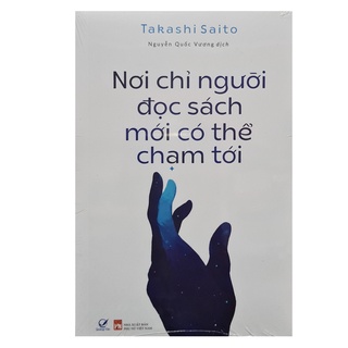 Sách - Nơi chỉ người đọc sách mới có thể chạm tới