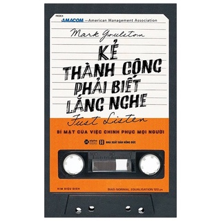 Sách - Kẻ Thành Công Phải Biết Lắng Nghe - AD.BOOKS