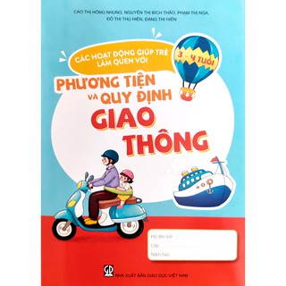 Sách - Các hoạt động giúp trẻ làm quen với Phương tiện và Quy định Giao Thông - Dành cho trẻ 3 - 4 tuổi