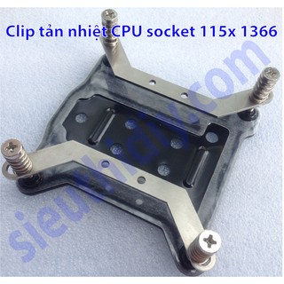 Clip tản nhiệt chíp CPU máy tính PC socket 115x 1366, 2011