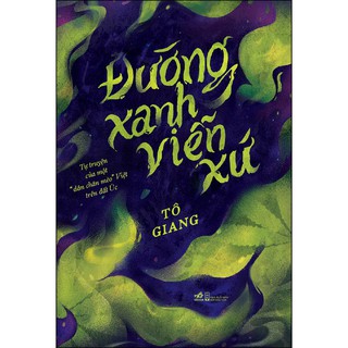 Sách - Đường Xanh Viễn Xứ: Tự Truyện Của Một "Dân Chăn Mèo" Việt Trên Đất Úc - nguyetlinhbook