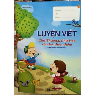 [Mã LIFEXANH03 giảm 10% đơn 500K] Luyện viết chữ thường, chữ hoa, cỡ nhỏ, theo nhóm.
