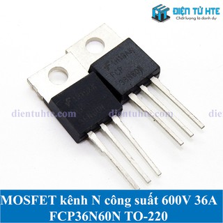 MOSFET kênh N công suất 600V 36A FCP36N60N TO-220 [CN2]