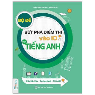 Sách - Bộ Đề Bứt Phá Điểm Thi Vào 10 môn Tiếng Anh