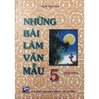 [Mã LIFEMALL995 giảm 10% đơn 99K] Sách .__. Những Bài Văn Mẫu Lớp 5 tập 2