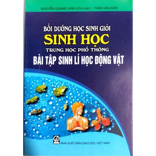 [Sách] - Bồi dưỡng Học Sinh Giỏi Sinh học THPT - Bài tập Sinh lí học động vật