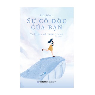 Sách - Sự Cô Độc Của Bạn Thất Bại Mà Vinh Quang