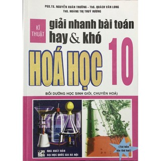 Sách - Kĩ Thuật Giải Nhanh Bài Toán Hay Và Khó Hóa Học 10