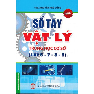 Sách - Sổ Tay Vật Lý Trung Học Cơ Sở Lớp 6 - 7 - 8 - 9