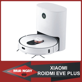 [Mã ELHAMS5 giảm 6% đơn 300K] Robot Hút Bụi Lau Nhà XIAOMI ROIDMI EVE PLUS - Tự Động Đổ Rác