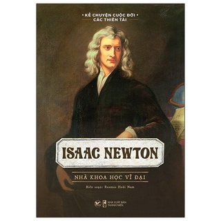 Sách - Isaac Newton - Nhà Khoa Học Vĩ Đại - 8935210274755