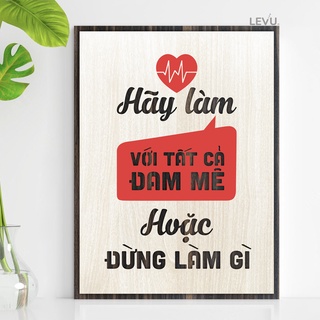 [Hãy làm với tất cả đam mê hoặc đừng làm gì] Tranh treo tường Gỗ trang trí phòng tạo động lực TBIG014