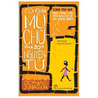 Sách - Cô Gái Mù Chữ Phá Bom Nguyên Tử (Tái Bản 2019)