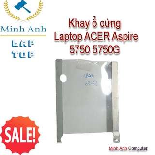 Khay ổ cứng Laptop ACER Aspire 5750 5750G - Xaclaptop