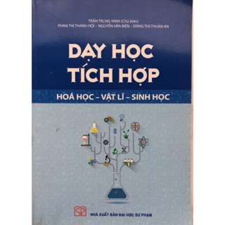 Sách - Dạy học tích hợp Hoá học - Vật lí - Sinh học