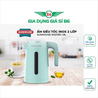 ẤM SIÊU TỐC CAO CẤP INOX 2 LỚP 1.8L SUNHOUSE SHD1351