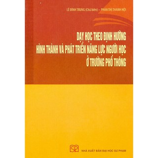 Sách - Dạy Học Theo Định Hướng Hình Thành Và Phát Triển Năng Lực Người Học Ở Trường Phổ Thông