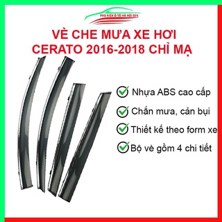 Vè che mưa cho xe ô tô Cerato 2016-2018 chỉ mạ