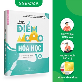 Sách - Bí quyết chinh phục điểm cao Hóa học 10 - Sách tham khảo lớp 10 - Siêu tiết kiệm - Chính hãng CCbook