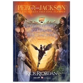 Sách Percy Jackson Và Các Vị Thần Trên Đỉnh Olympus - Phần 6: Các Vị Thần Hy Lạp Của Percy Jackson (Tái Bản 2020)